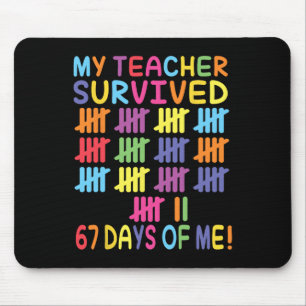 My Teacher Survived 67 Days Of School For Me Funny Mouse Mat