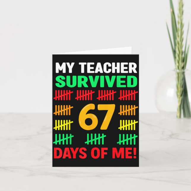 My Teacher Survived 67 Days Of School Funny 6-7 67 Card (Front)