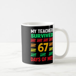 My Teacher Survived 67 Days Of School Funny 6-7 67 Coffee Mug