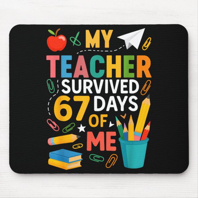 My Teacher Survived 67 Days Of School Funny 6-7 67 Mouse Mat (Front)
