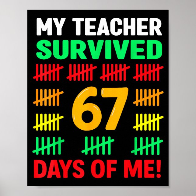 My Teacher Survived 67 Days Of School Funny 6-7 67 Poster (Front)