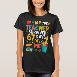 My Teacher Survived 67 Days Of School Funny 6-7 67 T-Shirt