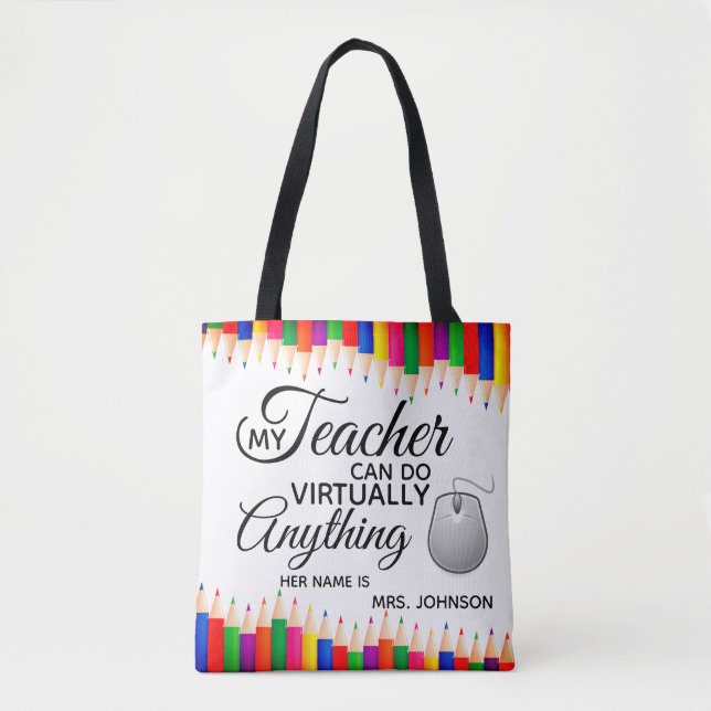 My Teachers Can Do Virtually Anything Tote Bag (Front)