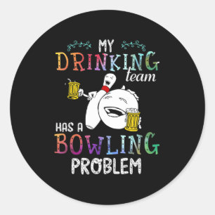 My Team Has A Bowling Problem Classic Round Sticker