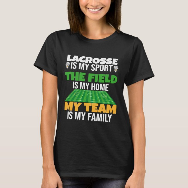 My Team Is My Family Proud Lacrosse Player T-Shirt (Front)