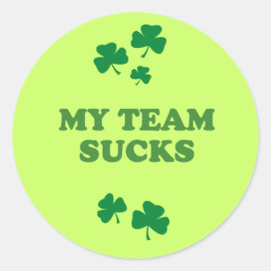 MY TEAM SUCKS CLASSIC ROUND STICKER