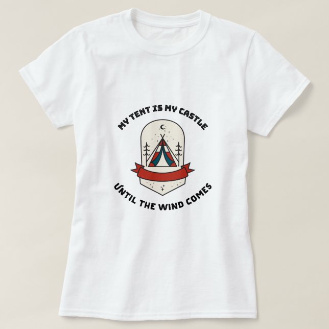 My Tent İs My Castle Until The Wind Comes Desert  T-Shirt (Design Front)