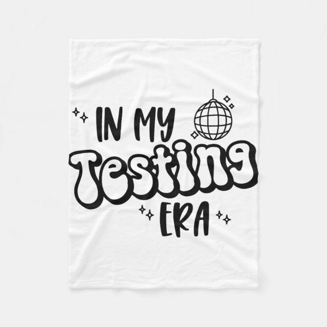 My Testing Era Funny State Testing Day Teacher Tes Fleece Blanket (Front)
