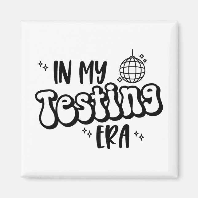 My Testing Era Funny State Testing Day Teacher Tes Magnet (Front)