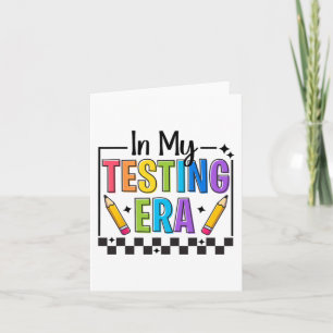 My Testing Era Testing Day Teacher Funny Test Day Card