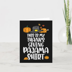 My Thanksgiving Pajama Turkey Day Fall Men Women Card