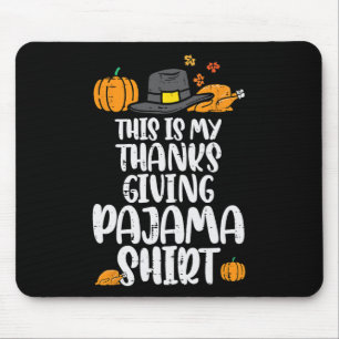 My Thanksgiving Pajama  Turkey Day Fall Men Women  Mouse Mat