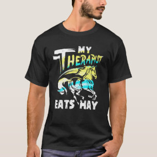 My Therapist Eats Hay Equestrian Horse Rider T-Shirt
