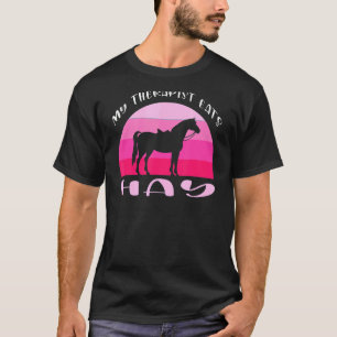 My Therapist Eats Hay Equestrian T-Shirt