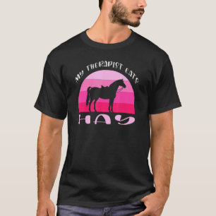 My Therapist Eats Hay Equestrian T-Shirt