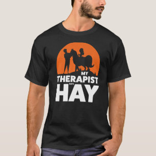 My Therapist Eats Hay Forklifts T-Shirt