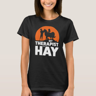 My Therapist Eats Hay Forklifts T-Shirt