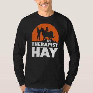 My Therapist Eats Hay Forklifts T-Shirt