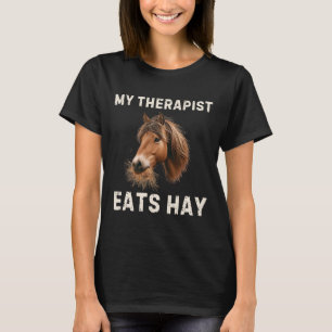 My Therapist Eats Hay Funny Horse Lover Horseback T-Shirt