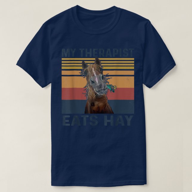 My Therapist Eats Hay  Funny Horse Lover  T-Shirt (Design Front)