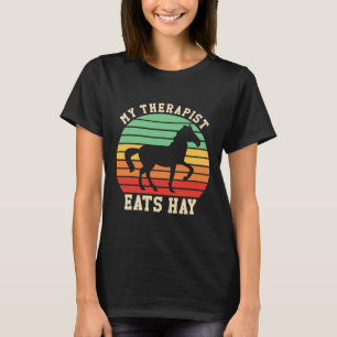 My Therapist Eats Hay Funny Horseback Riding Retro T-Shirt
