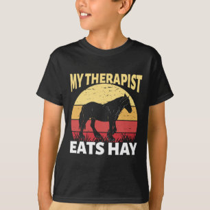 My Therapist Eats Hay Horse Equestrian Horseback R T-Shirt