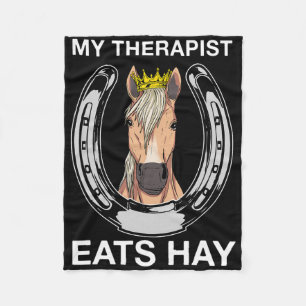 My Therapist Eats Hay I Equestrian Lovers  Fleece Blanket