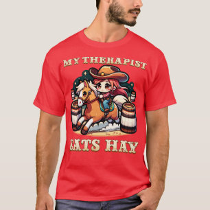 My Therapist Eats Hay I Equestrian Lovers I Horse T-Shirt