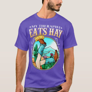 My Therapist Eats Hay I Equestrian Lovers I Horse T-Shirt