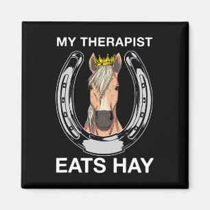 My Therapist Eats Hay I Equestrian Lovers Magnet