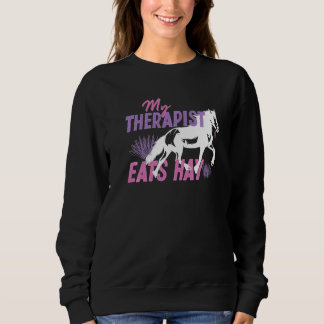 My Therapist Eats Hay Sweatshirt