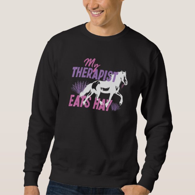 My Therapist Eats Hay Sweatshirt (Front)