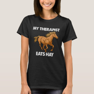 My Therapist Eats Hay Women Riding Crazy T-Shirt