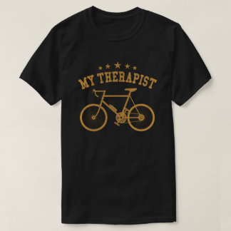 My Therapist Funny Bike Rider Cycling Cyclist  T-Shirt
