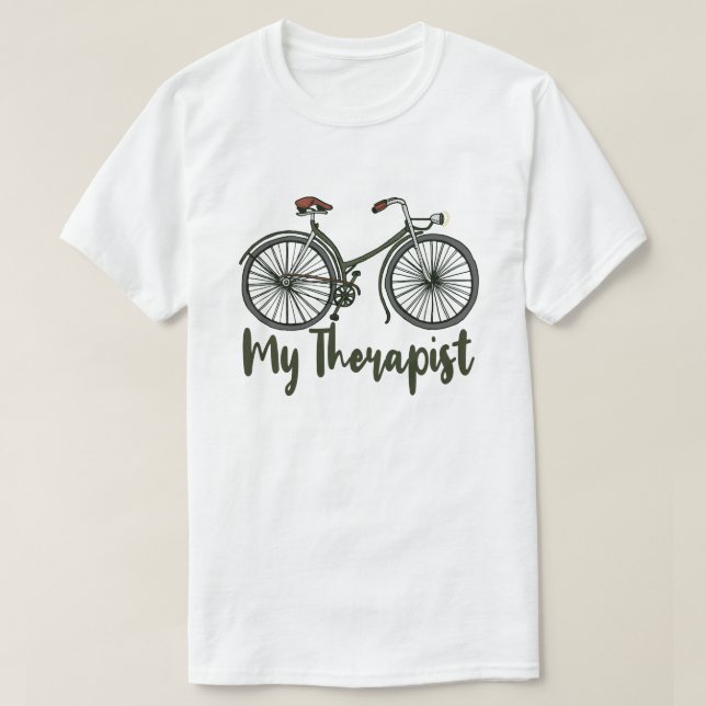 My Therapist Funny Bike Rider Cycling Cyclist T-Shirt (Design Front)