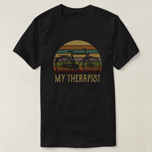 My Therapist Funny Bike Rider Cycling Cyclist  T-Shirt (Design Front)