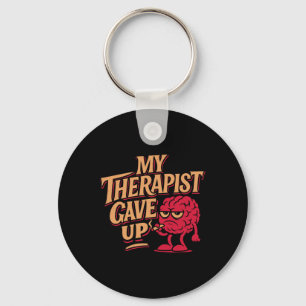 My Therapist Gave Up Funny Brain Smoking Key Ring