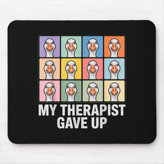 My therapist gave up funny goose grid pop art meme mouse mat (Front)