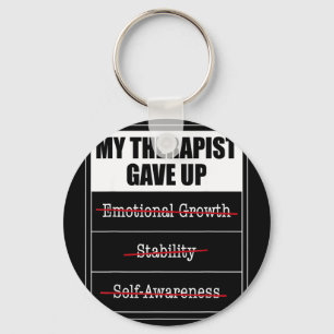 My therapist gave up funny mental health humour My Key Ring