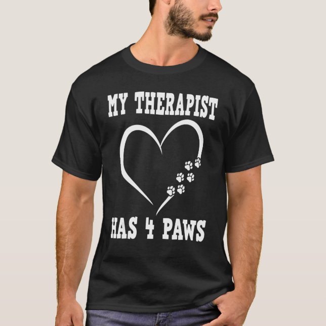 My Therapist has 4 paws dog owner 2 T-Shirt (Front)