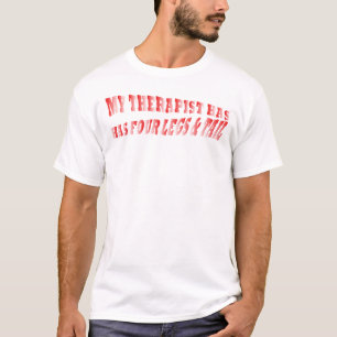 "My THERAPIST HAS FOUR LEGS & TAIL." T-Shirt