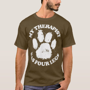My Therapist Has Four LegsPet LoversCat & Dog Paw T-Shirt