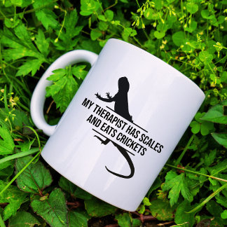 My Therapist Has Scales And Eats Crickets Funny Coffee Mug