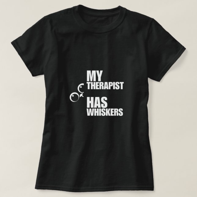 My Therapist Has Whiskers Cat Humour T-Shirt (Design Front)