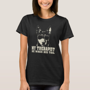 My Therapist He Wags His Tail Australian Kelpie T-Shirt