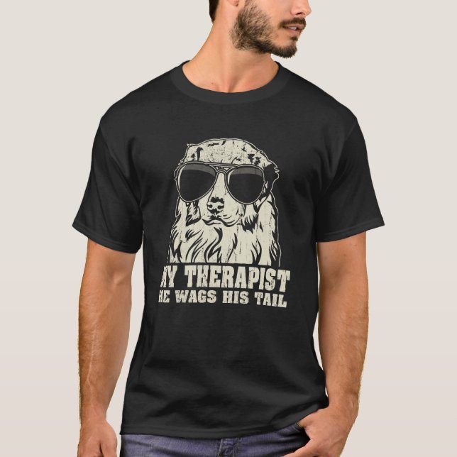 My Therapist He Wags His Tail Australian Shepherd T-Shirt (Front)