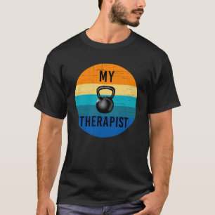 My Therapist Kettlebell Gym Workout Weightlifting T-Shirt