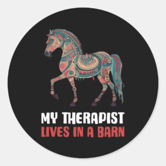 My Therapist Lives In A Barn Classic Round Sticker