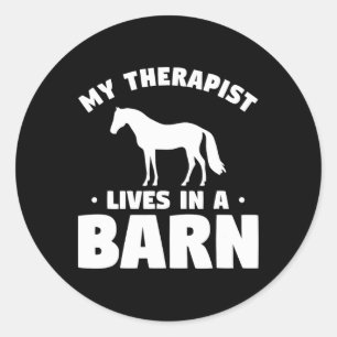 My Therapist Lives In A Barn Horseback Riding Eque Classic Round Sticker