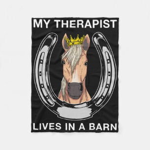My Therapist Lives In A Barn I Equestrian Lovers Fleece Blanket